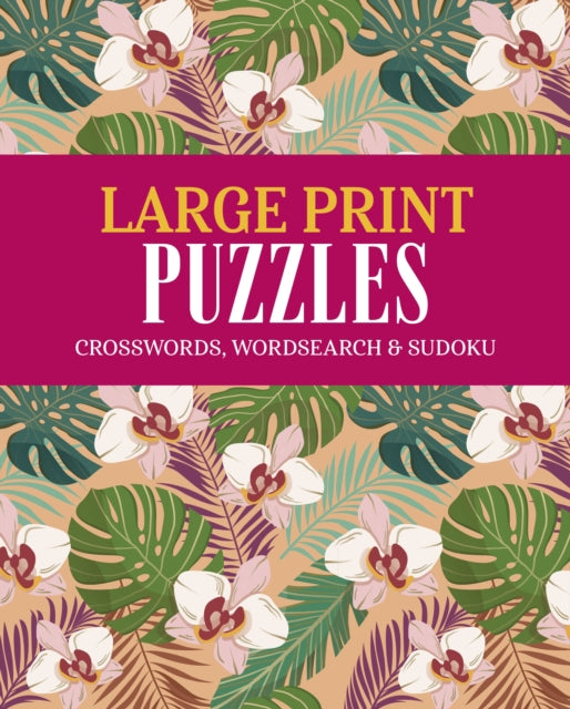 Large Print Puzzles: Crossword, Wordsearch & Sudoku