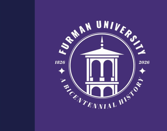 Furman University, 1826–2026: A Bicentennial History