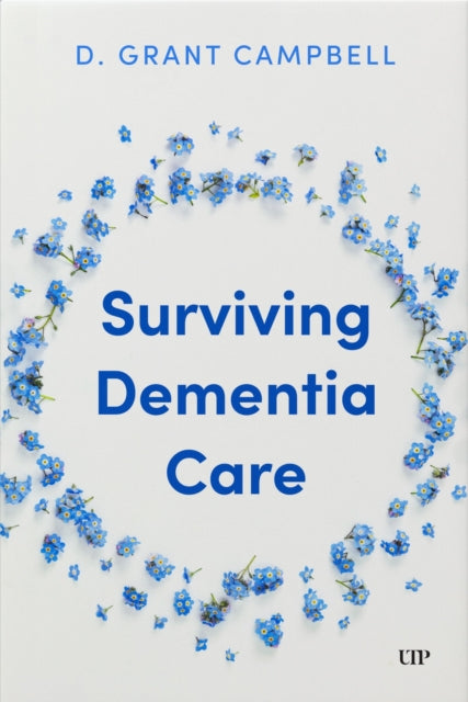 Surviving Dementia Care: The Realities of Caregiving