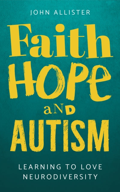 Faith, Hope and Autism: Learning to love neurodiversity