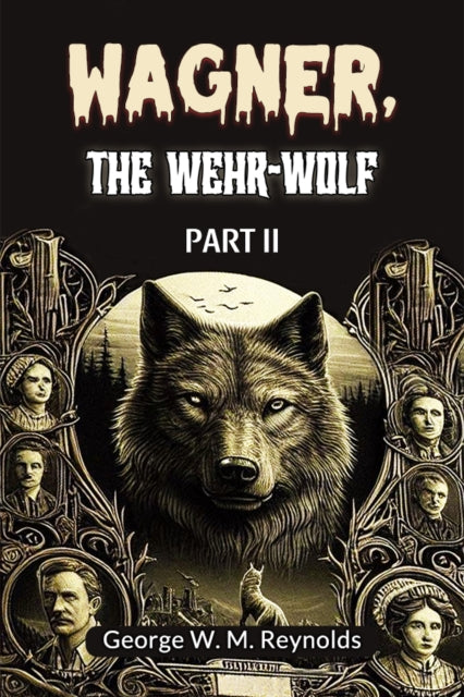 Wagner, the Wehr-Wolf PART II