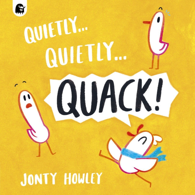 Quietly . . . Quietly . . . QUACK!