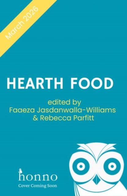 Hearth Food: A collection of essays and memories of beloved family recipes from Wales and beyond
