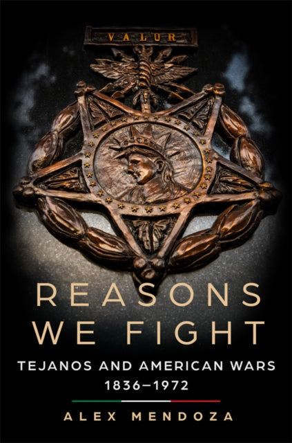 Reasons We Fight: Tejanos and American Wars, 1836-1972