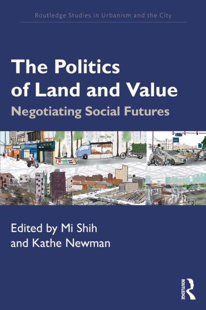 The Politics of Land and Value: Case Studies from Across the Globe