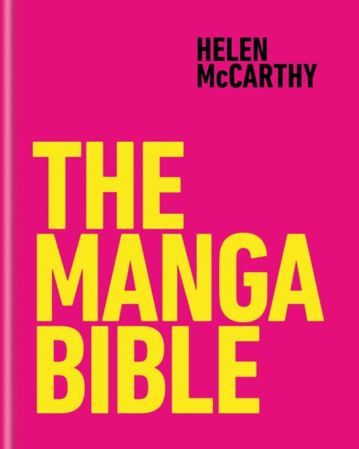 The Manga Bible: The definitive guide to contemporary and historical manga