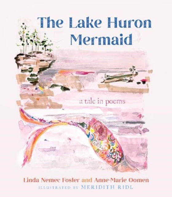 The Lake Huron Mermaid: A Tale in Poems