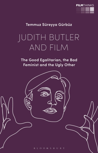 Judith Butler and Film: The Good Egalitarian, the Bad Feminist and the Ugly Others