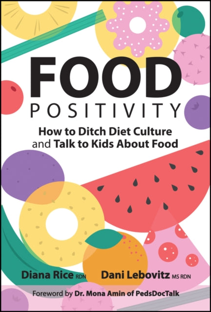 Food Positivity: How to Ditch Diet Culture and Talk to Kids About Food