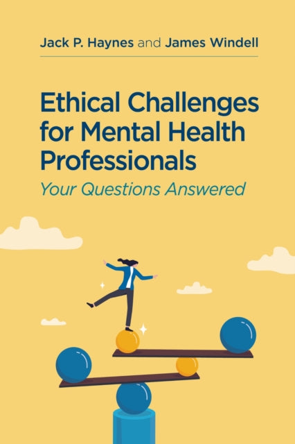 Ethical Challenges for Mental Health Professionals: Your Questions Answered