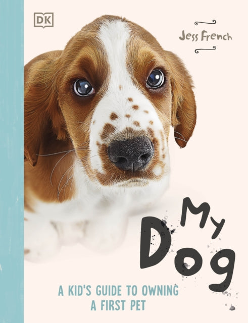 My Dog: Everything You Need to Know About Owning a New Pet