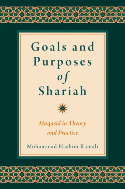 Goals and Purposes of Shariah: Maqasid in Theory and Practice