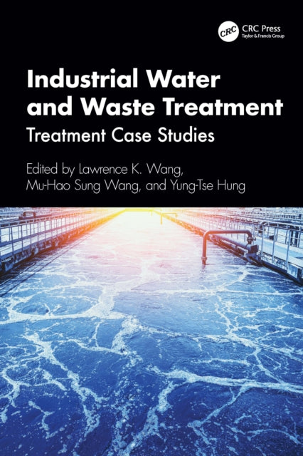 Industrial Water and Waste Treatment: Treatment Case Studies