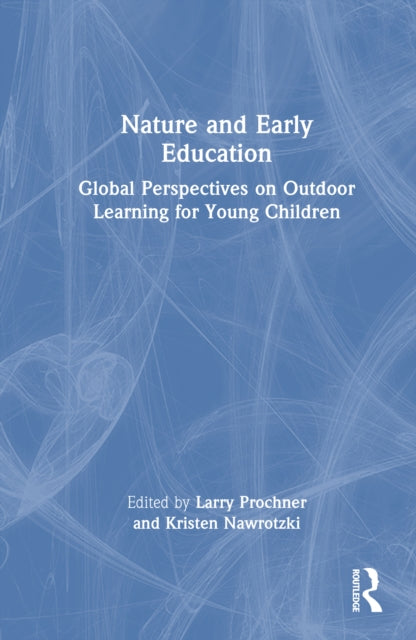 Nature and Early Education: Global Perspectives on Outdoor Learning for Young Children