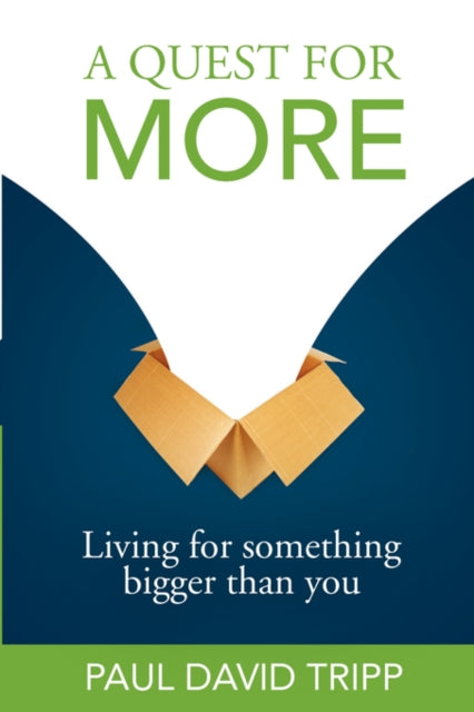 A Quest for More: Living for Something Bigger Than You