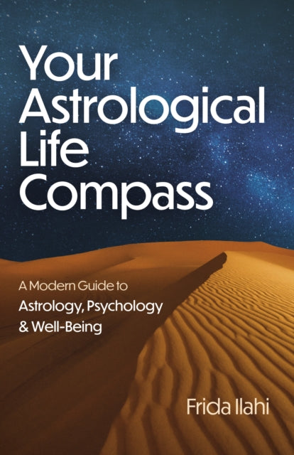 Your Astrological Life Compass: A Modern Guide to Astrology, Psychology & Well-Being