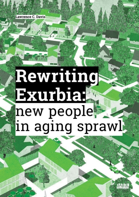 Rewriting Exurbia: New People in Aging Sprawl