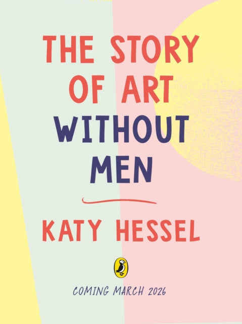 The Story of Art without Men: An illustrated guide to amazing women artists