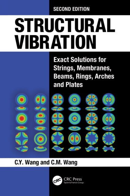 Structural Vibration: Exact Solutions for Strings, Membranes, Beams, Rings, Arches, and Plates
