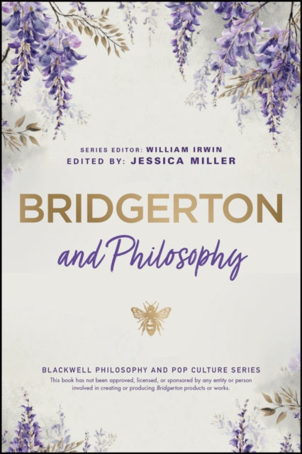 Bridgerton and Philosophy: Dukes, Debutantes, and Deep Questions