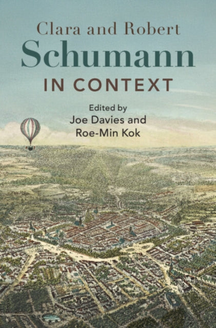 Clara and Robert Schumann in Context