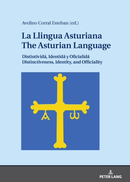 La Llingua Asturiana / The Asturian Language: Distintivida, Identida y Oficialida / Distinctiveness, Identity, and Officiality