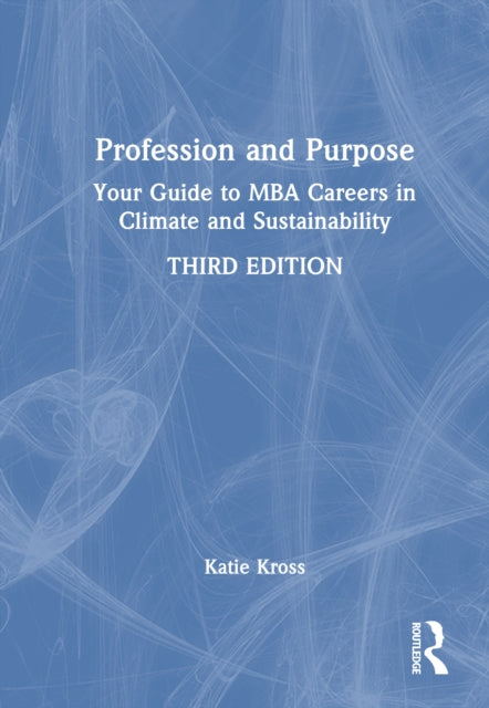Profession and Purpose: Your Guide to MBA Careers in Climate and Sustainability