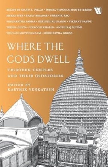 Where The Gods Dwell: Thirteen Temples and their (Hi)Stories