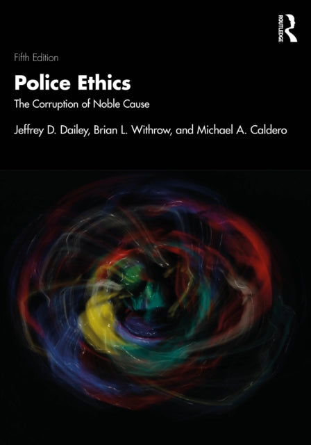Police Ethics: The Corruption of Noble Cause