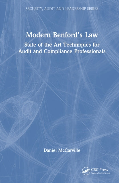 Modern Benford’s Law: State of the Art Techniques for Audit and Compliance Professionals