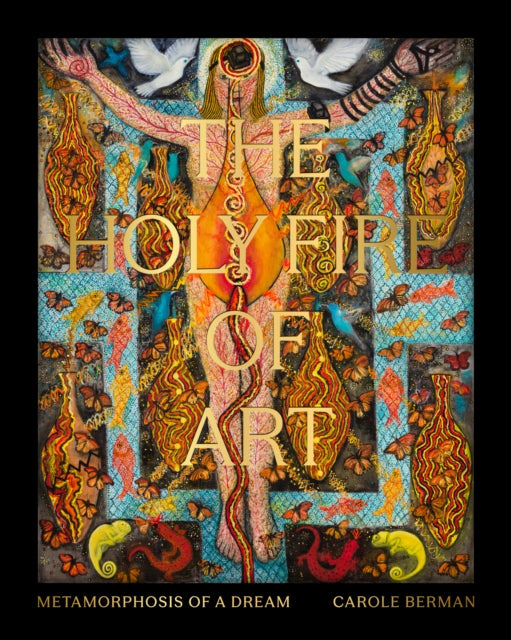 The Holy Fire of Art: Metamorphosis of a Dream