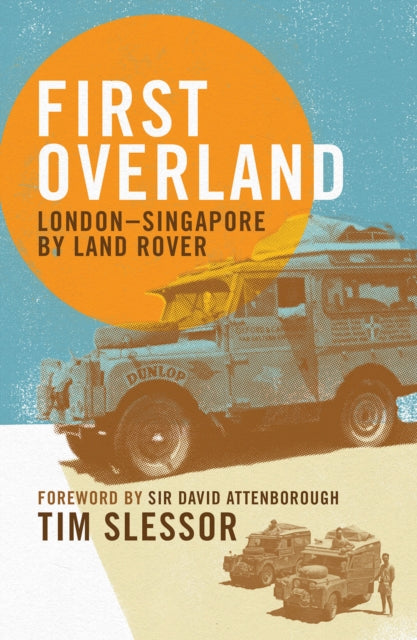 First Overland: London–Singapore by Land Rover