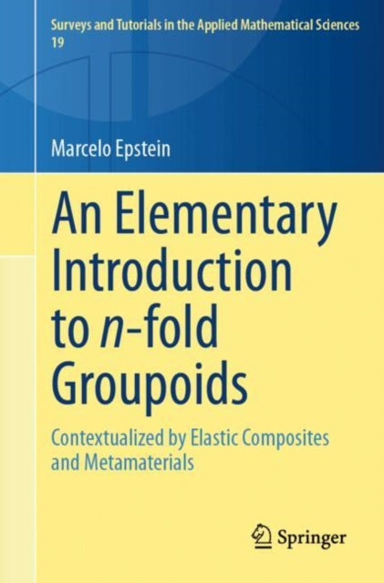An Elementary Introduction to n-fold Groupoids: Contextualized by Elastic Composites and Metamaterials
