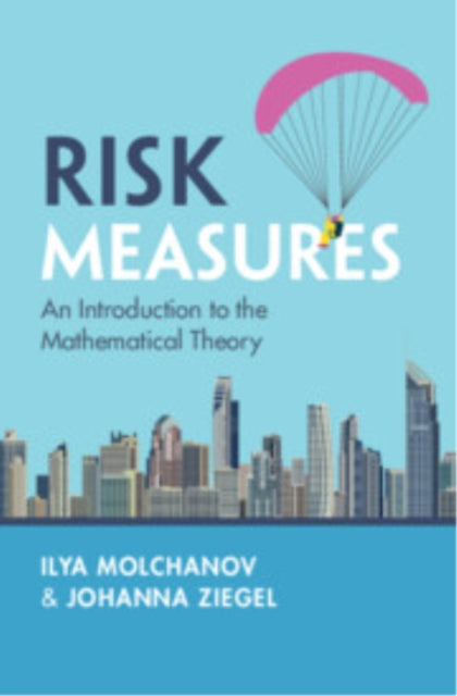Risk Measures: An Introduction to the Mathematical Theory