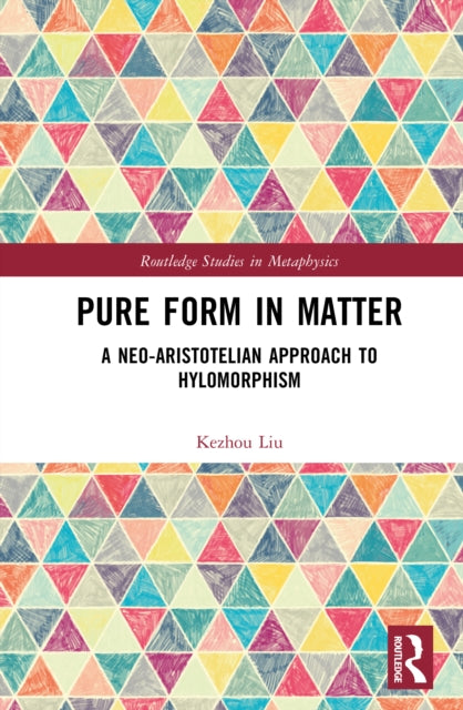 Pure Form in Matter: A Neo-Aristotelian Approach to Hylomorphism
