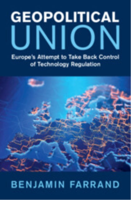 Geopolitical Union: Europe's Attempt to Take Back Control of Technology Regulation