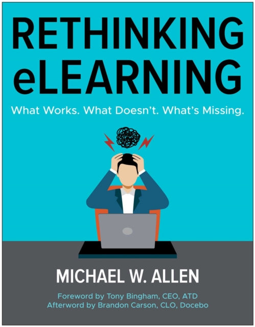 Rethinking eLearning: What Works. What Doesn't. What's Missing.