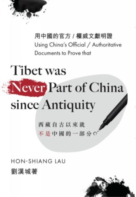 Tibet Was Never A Part of China Since Antiquity: Using's China's Official/Authoritative Documents