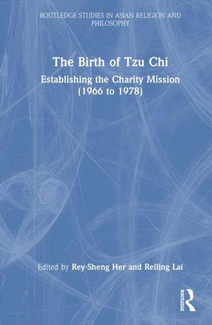 The Birth of Tzu Chi: Establishing the Charity Mission (1966 to 1978)