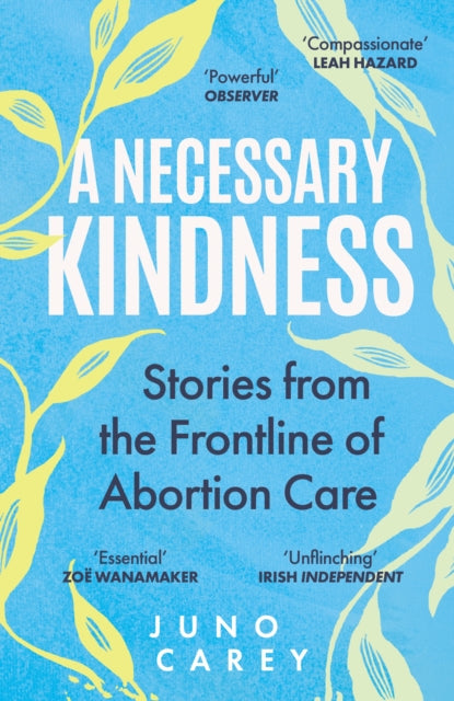 A Necessary Kindness: Stories From the Frontline of Abortion Care