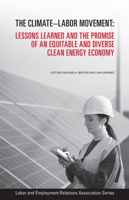 The Climate-Labor Movement: Lessons Learned and the Promise of an Equitable and Diverse Clean Energy Economy