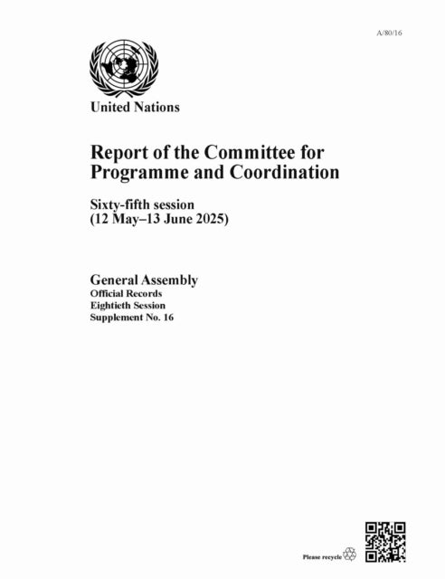 Report of the Committee for Programme and Coordination: Sixty-fifth Session (12 May–13 June 2025)