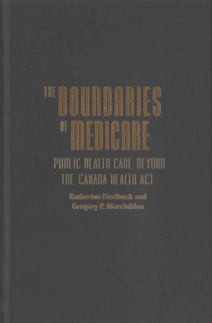The Boundaries of Medicare: Public Health Care beyond the Canada Health Act