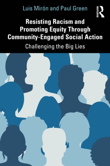Resisting Racism and Promoting Equity Through Community-Engaged Social Action: Challenging the Big Lies