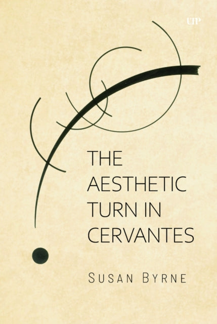 The Aesthetic Turn in Cervantes