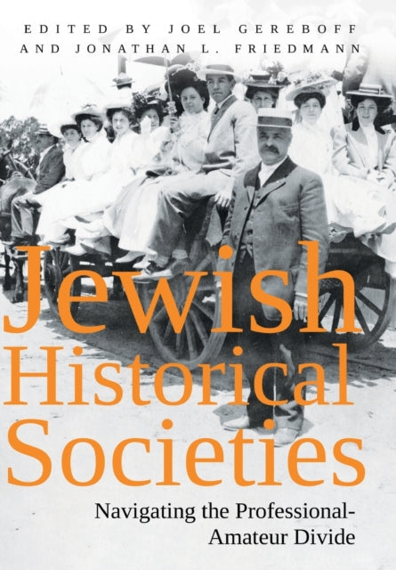 Jewish Historical Societies: Navigating the Professional-Amatuer Divide