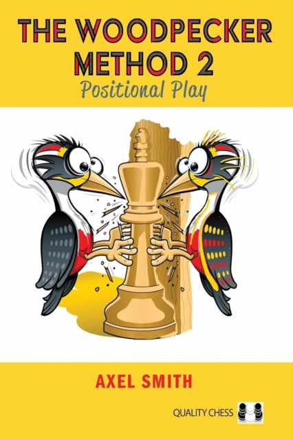 The Woodpecker Method 2: Positional Play