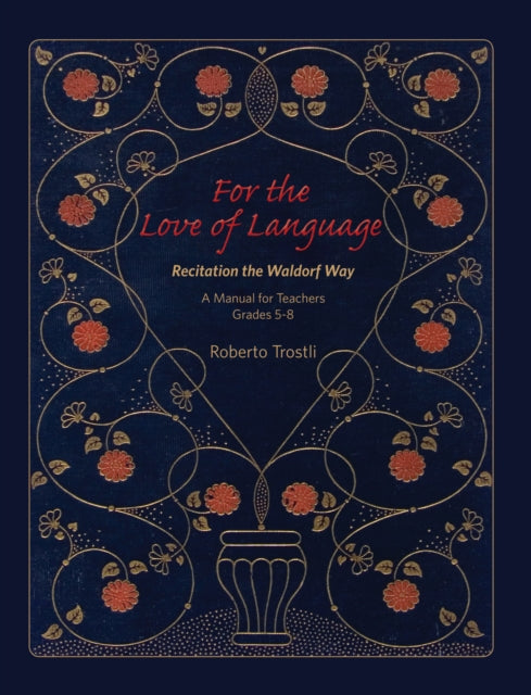 For the Love of Language: Volume 2: A Manual for Teachers Grades 5-8
