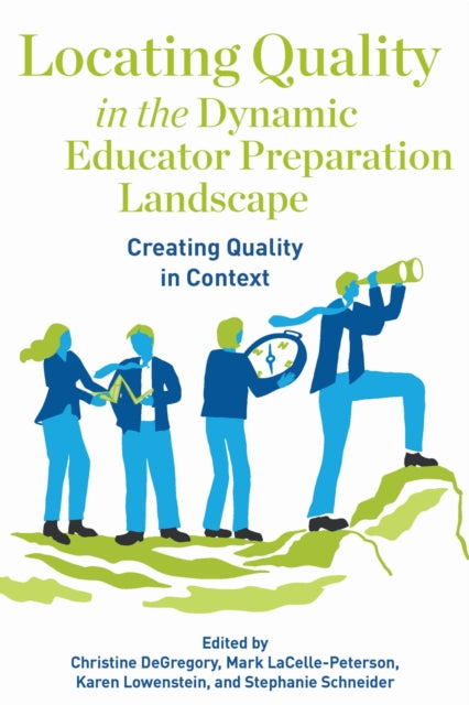 Locating Quality in the Dynamic Educator Preparation Landscape: Creating Quality in Context