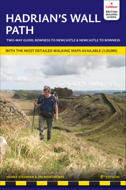 Hadrian's Wall Path Trailblazer Walking Guide: Two-way guide: Bowness to Newcastle and Newcastle to Bowness